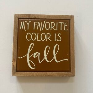 Wooden and metal box sign 4.x4” Primitives by Kathy Favorite Color is Fall
